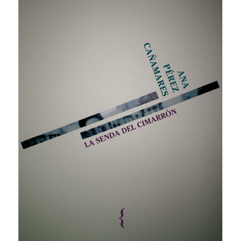 LA SENDA DEL CIMARRÓN, nuevo libro de Ana Pérez Cañamares