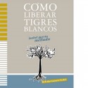 CÓMO LIBERAR TIGRES BLANCOS