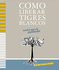 CÓMO LIBERAR TIGRES BLANCOS