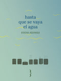 Hasta que se vaya el agua